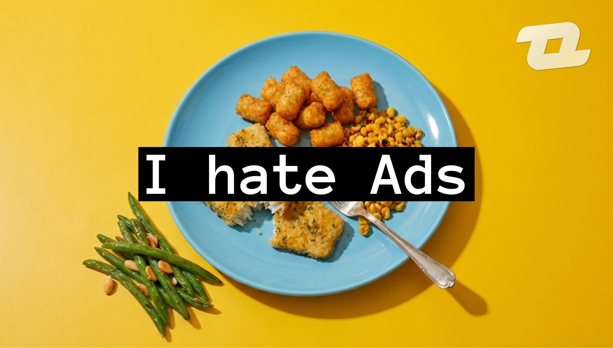 I Don't Like Ads